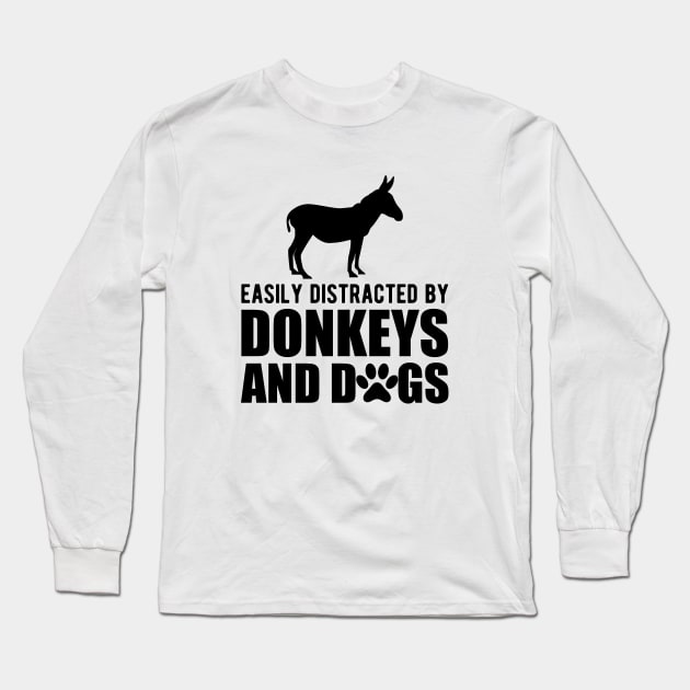 Donkey - Easily distracted by donkeys and dogs Long Sleeve T-Shirt by KC Happy Shop